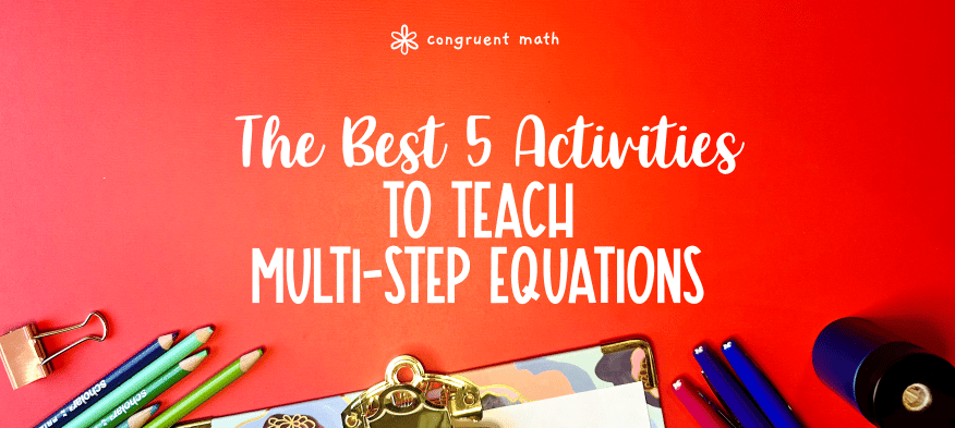 The Best 5 Activities to Teach Multi-Step Equations