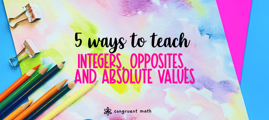 5 ways to teach integers, opposites, and absolute value